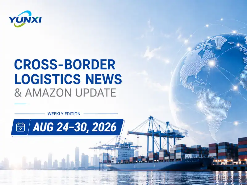 Cross-Border Logistics News & Amazon Update | Aug 24-30, 2026