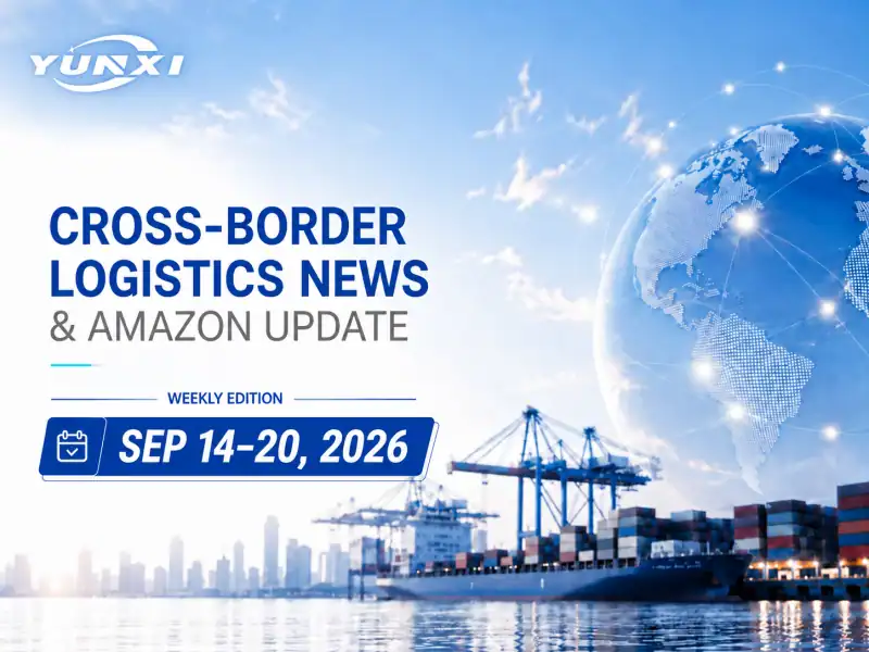 Cross-Border Logistics News & Amazon Update | Sep 14-20, 2026